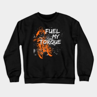 Fuel d torque of dirt bike Crewneck Sweatshirt